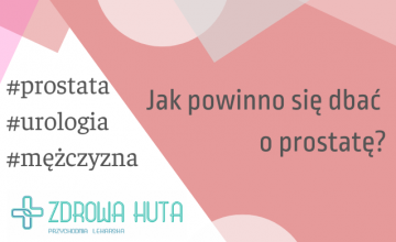 Jak powinno się dbać o prostatę?