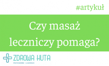Czy masaż leczniczy pomaga?