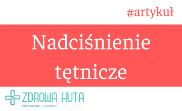 Nadciśnienie tętnicze – szybka powtórka wiedzy