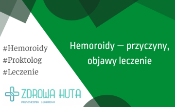 Hemoroidy – przyczyny, objawy, leczenie