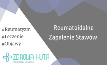 Reumatoidalne zapalenie stawów – objawy, przyczyny, leczenie