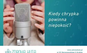 Kiedy chrypka powinna niepokoić? Objawy alarmowe i kiedy iść do laryngologa?